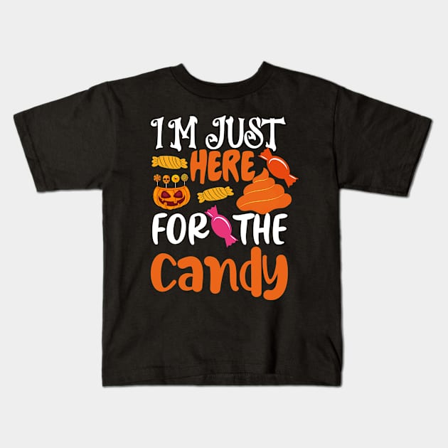 I'm Just Here For The Candy - Candy Cute Outfit Halloween Candy Kids T-Shirt by Arts-lf